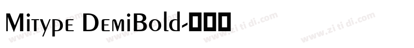 Mitype DemiBold字体转换 Mitype DemiBold字体转换